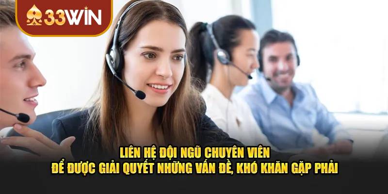 Hỏi đáp cực nhanh cùng 33WIN CSKH luôn túc trực 24/7